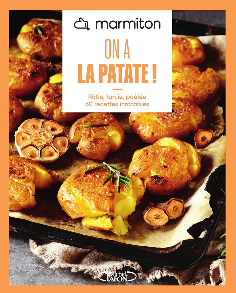 Marmiton - On a la patate !: Pomme de terre rôtie, farcie, poêlée - 60 recettes gourmandes et inratables visual 1