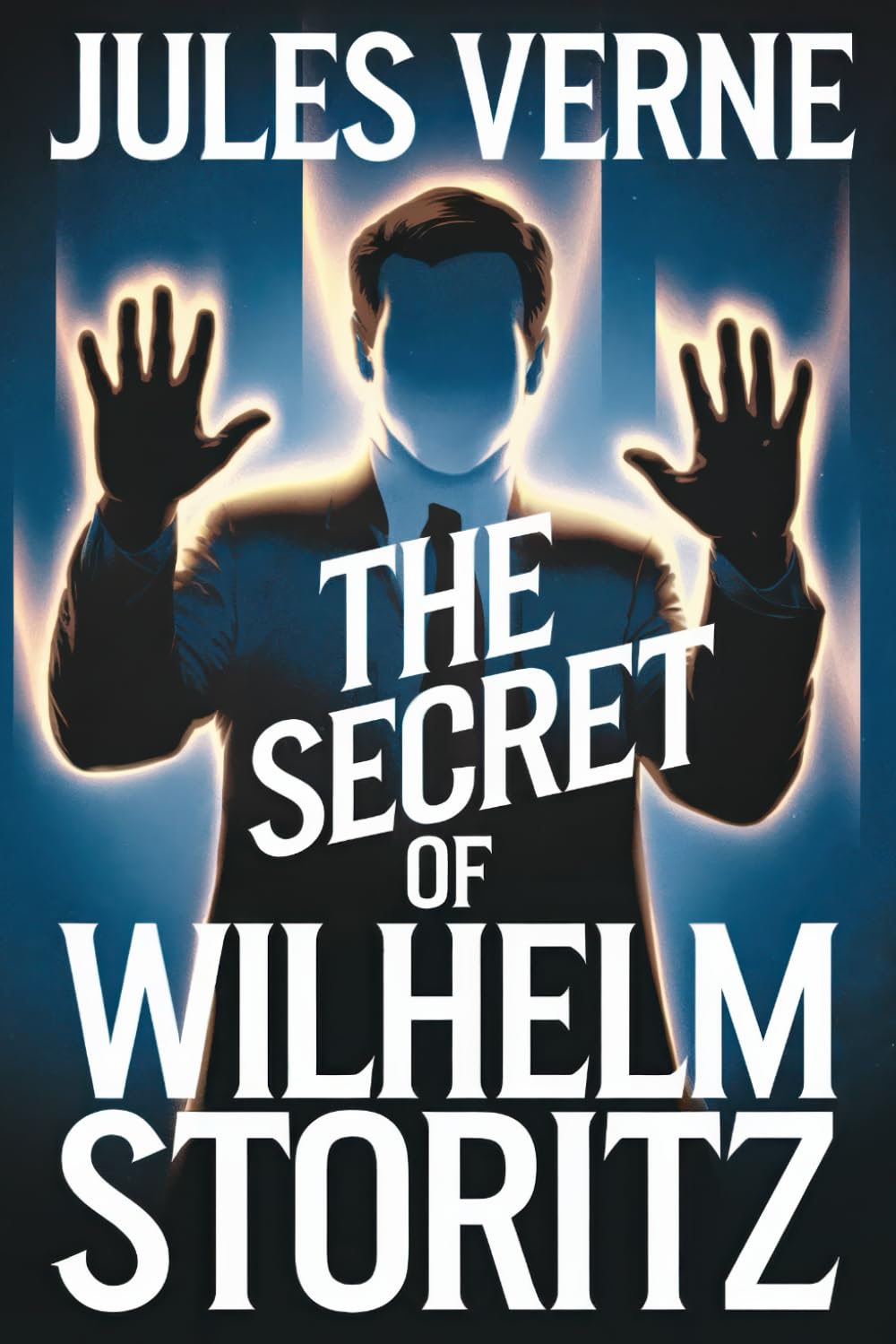 The Secret of Wilhelm Storitz (The Invisible Man): A New Translation