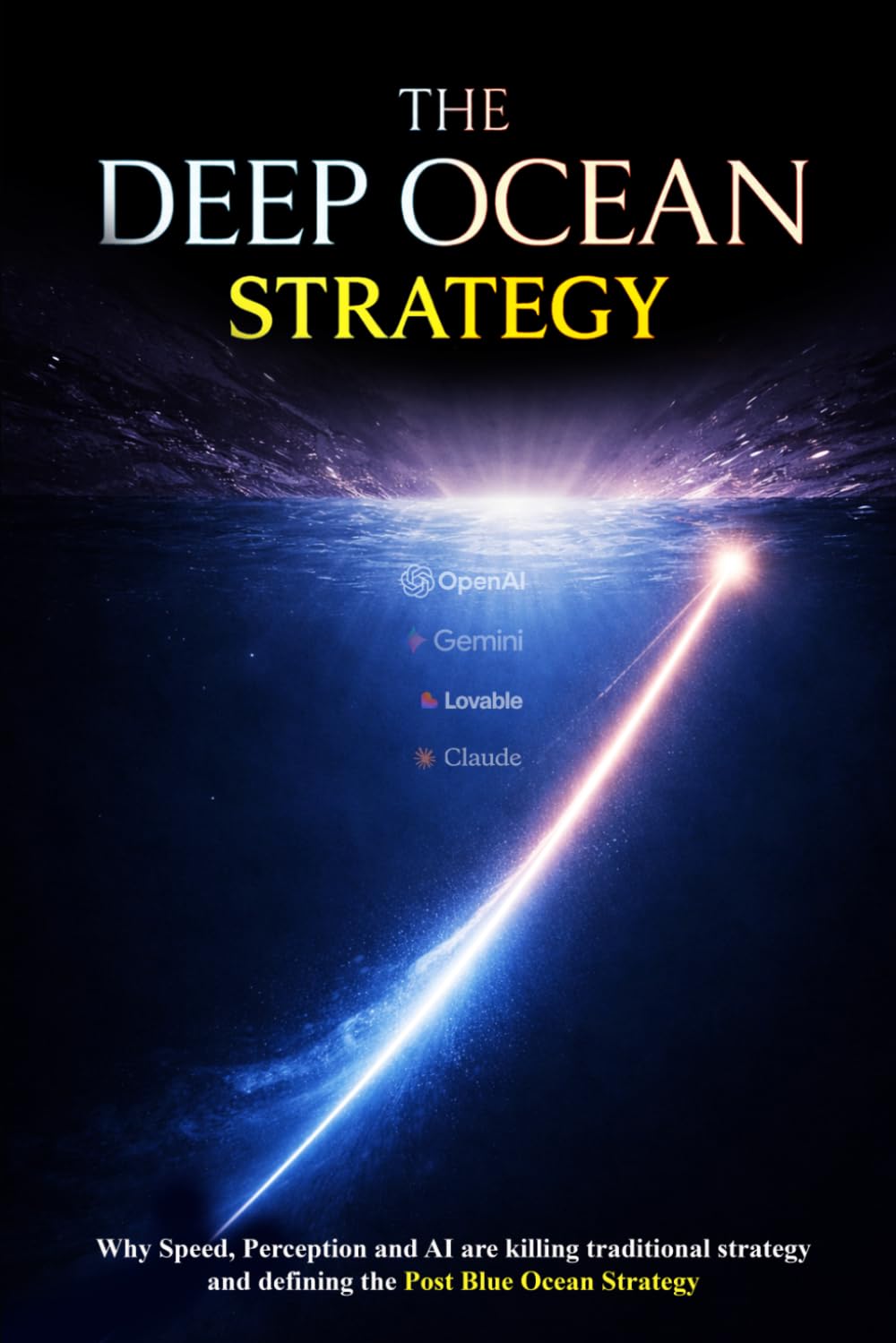 THE DEEP OCEAN STRATEGY: How AI, Perception and Speed Are Redefining Strategy in a Saturated World