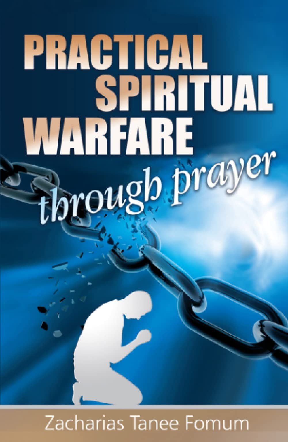 Practical Spiritual Warfare Through Prayer (Prayer Power Series)