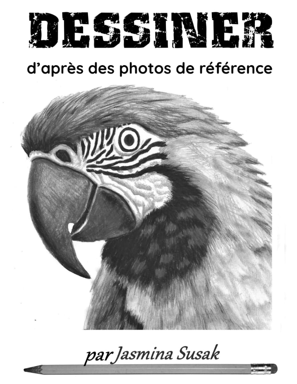 Dessiner d’après des photos de référence: Tutoriels de dessin réaliste au crayon étape par étape pour débutants : apprenez l’ombrage, les fondus, les ... (Apprendre à Dessiner de Façon Réaliste)