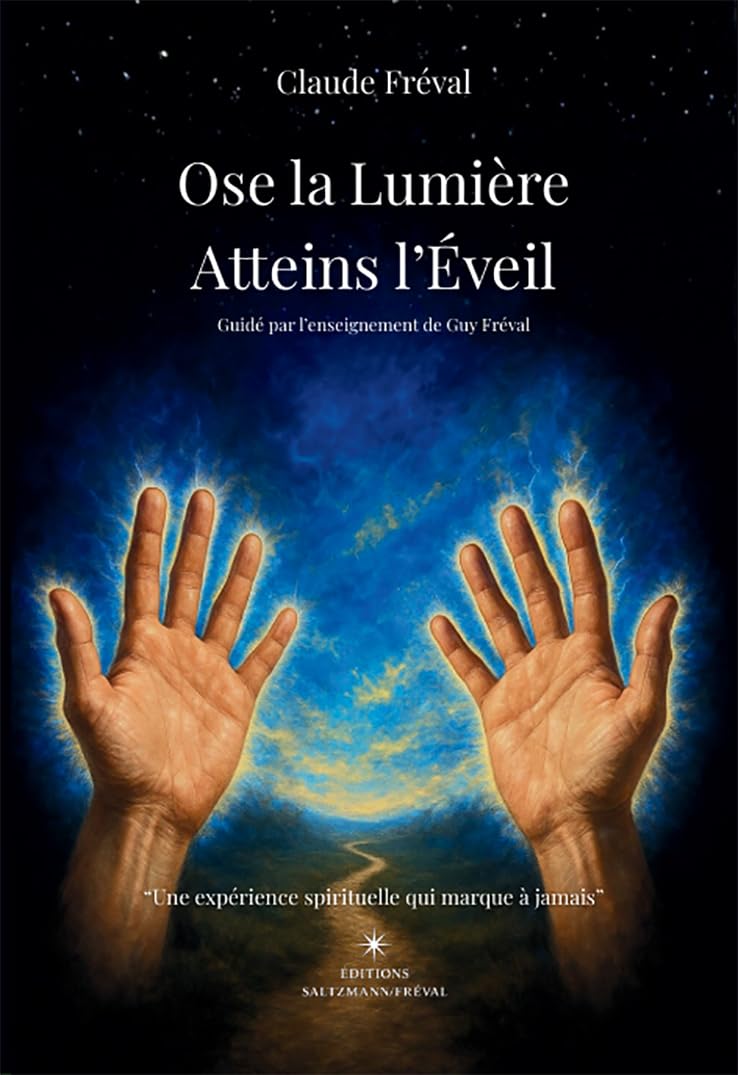 Ose la Lumière: Atteins L'Éveil