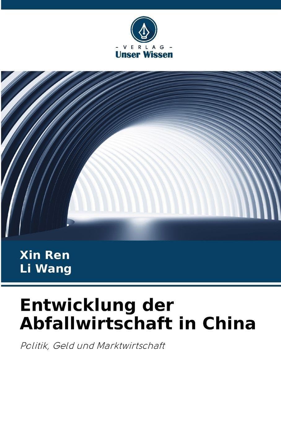 Entwicklung der Abfallwirtschaft in China: Politik, Geld und Marktwirtschaft