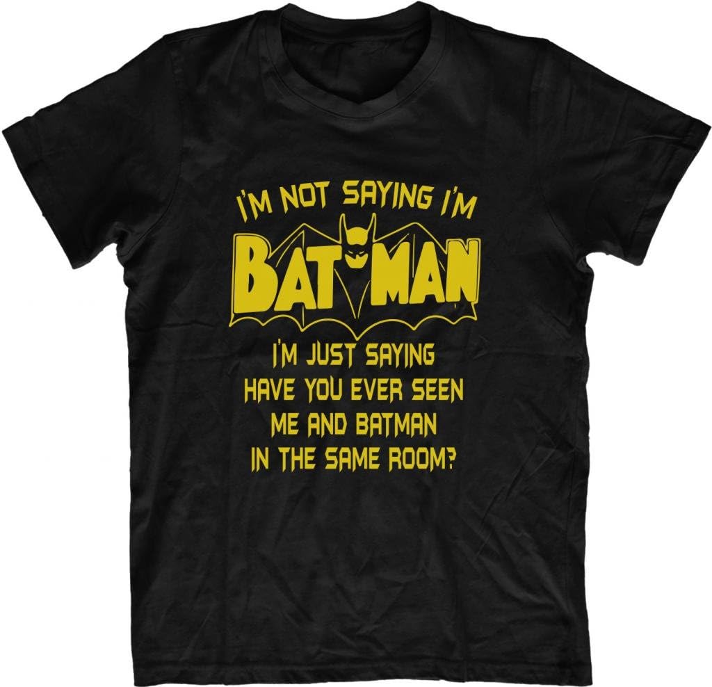 I'm NOT Saying I'm Batman Superhero - Awesome 100% Cotton Item Mens Funny T Shirt