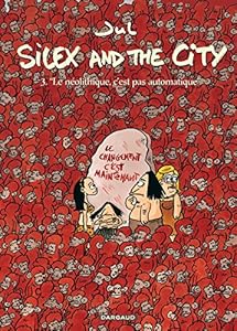 Silex and the city - tome 3 - Le néolithique c'est pas automatique