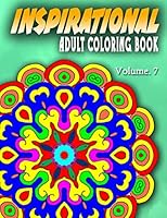 INSPIRATIONAL ADULT COLORING BOOKS - Vol.7: inspirational adult coloring books 151769485X Book Cover