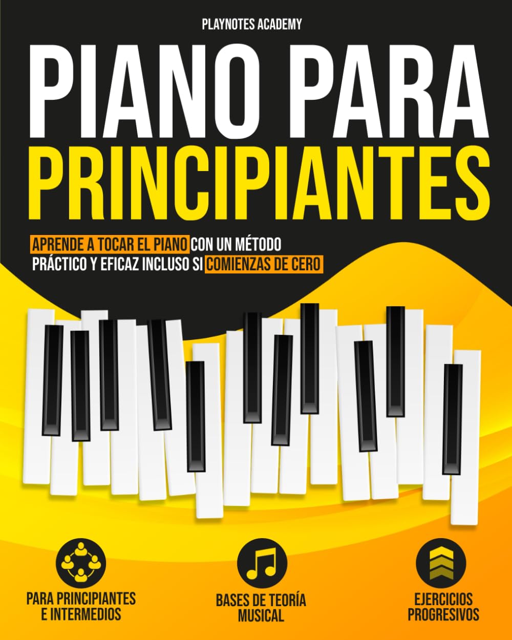 Piano para Principiantes: Aprende a tocar el Piano con un método práctico y eficaz incluso si comienzas de cero. Ejercicios y Audios incluidos (Spanish Edition)