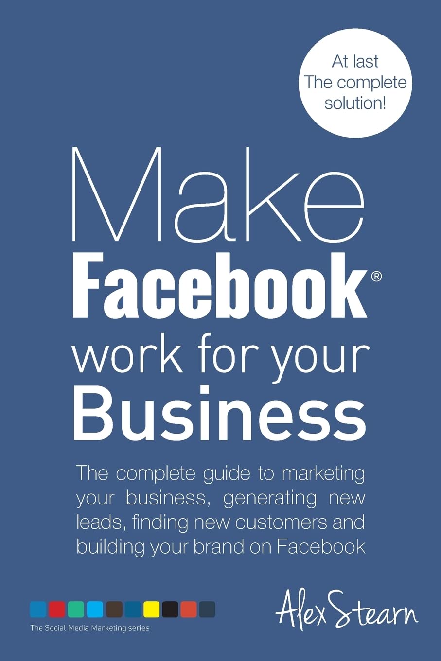 Make Facebook Work for your Business: The compl. Stearn<|