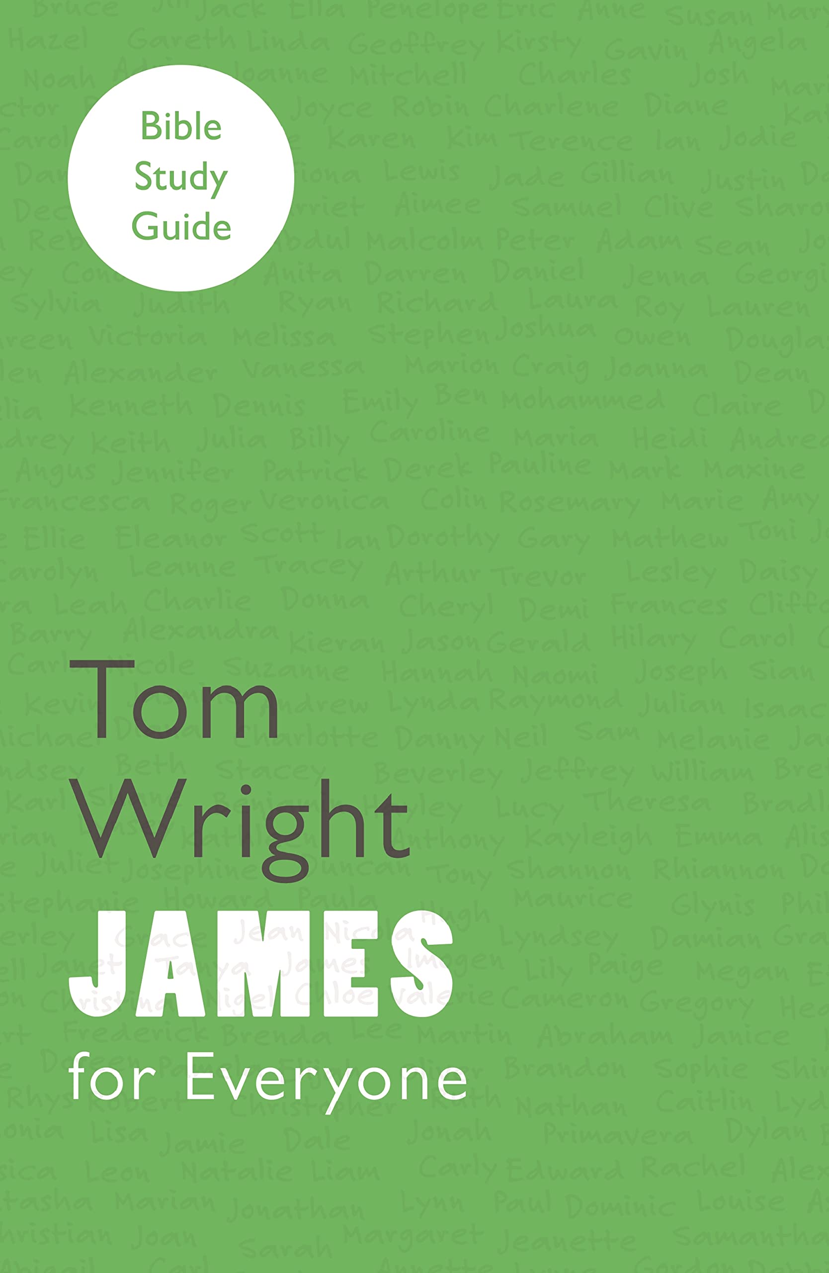 For Everyone Bible Study Guide: James by Tom Wright (Paperback Book)