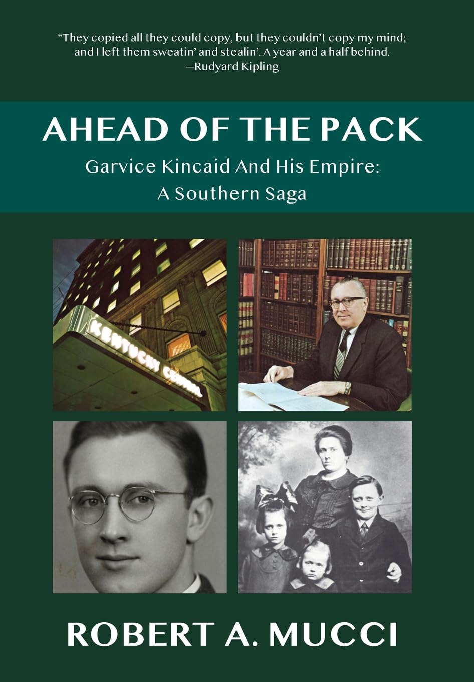 Ahead of the Pack: Garvice Kincaid and His Empire: A Southern Saga