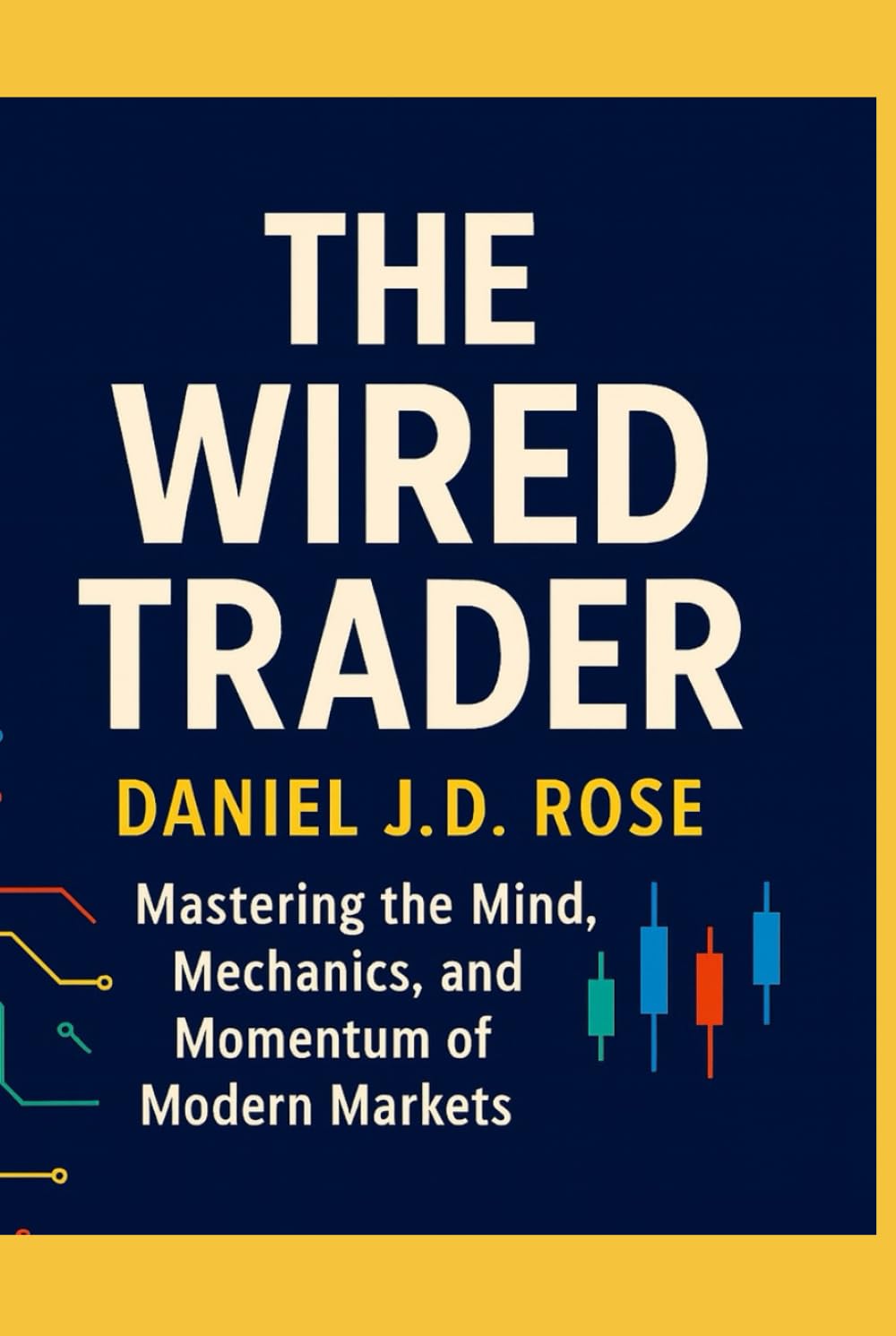 The Wired Trader: Mastering the neuroscience of trading psychology