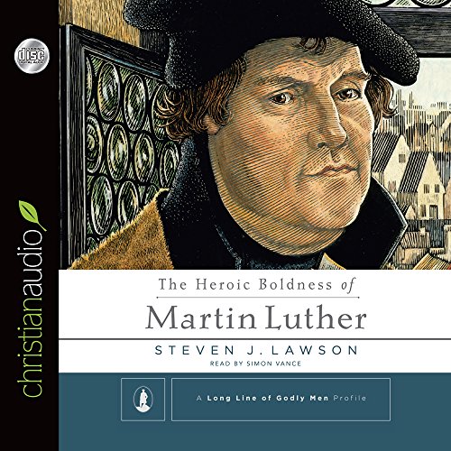 The Heroic Boldness of Martin Luther 1633891895 Book Cover