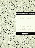 Una hora sin televisioÃÆÃÆÃâ¦ÃâÃÆÃâÃÂ¯ÃÂ¿ÃÂ½n (Biblioteca Antonio Machado de teatro) (Spanish Edition)