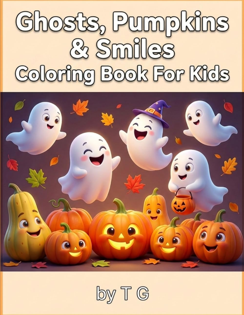 Ghosts, Pumpkins & Smiles Coloring Book For Kids