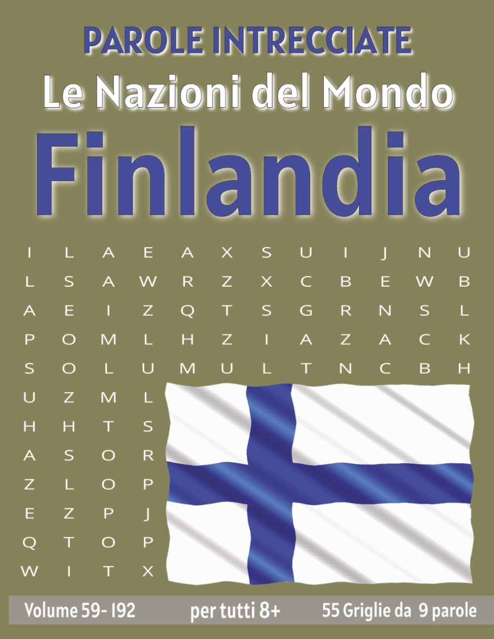 Finlandia - Parole Intrecciate: Passatempo senza schermo per relax e concentrazione (Parole Intrecciate – Le Nazioni del Mondo - Giochi educativi per ... e parole da ogni angolo del pianeta)