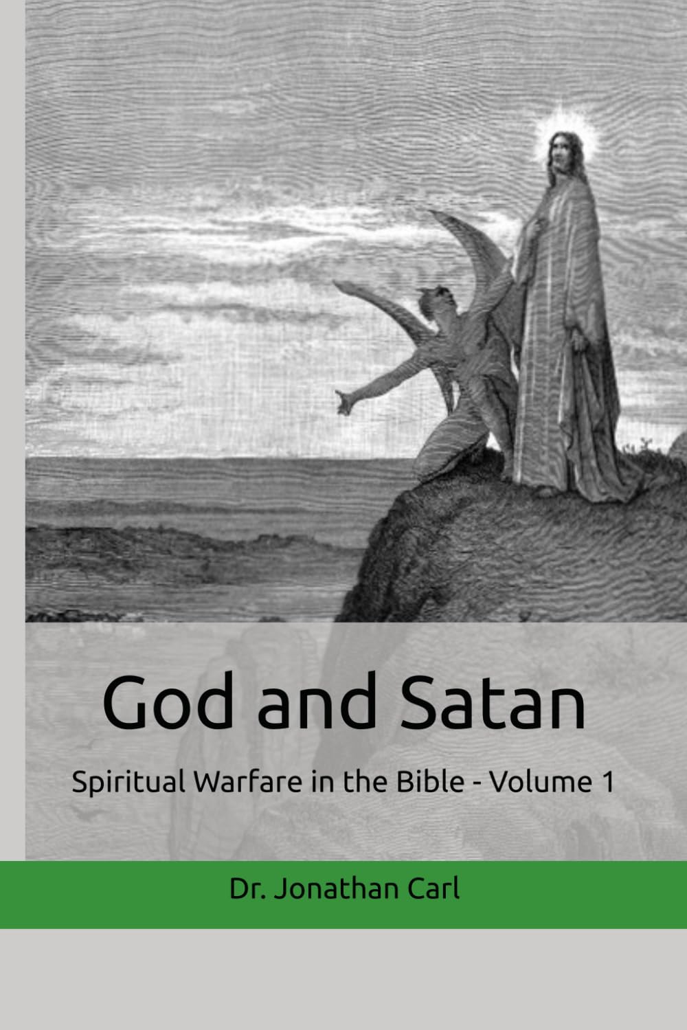 God and Satan: Spiritual Warfare in the Bible - Volume 1