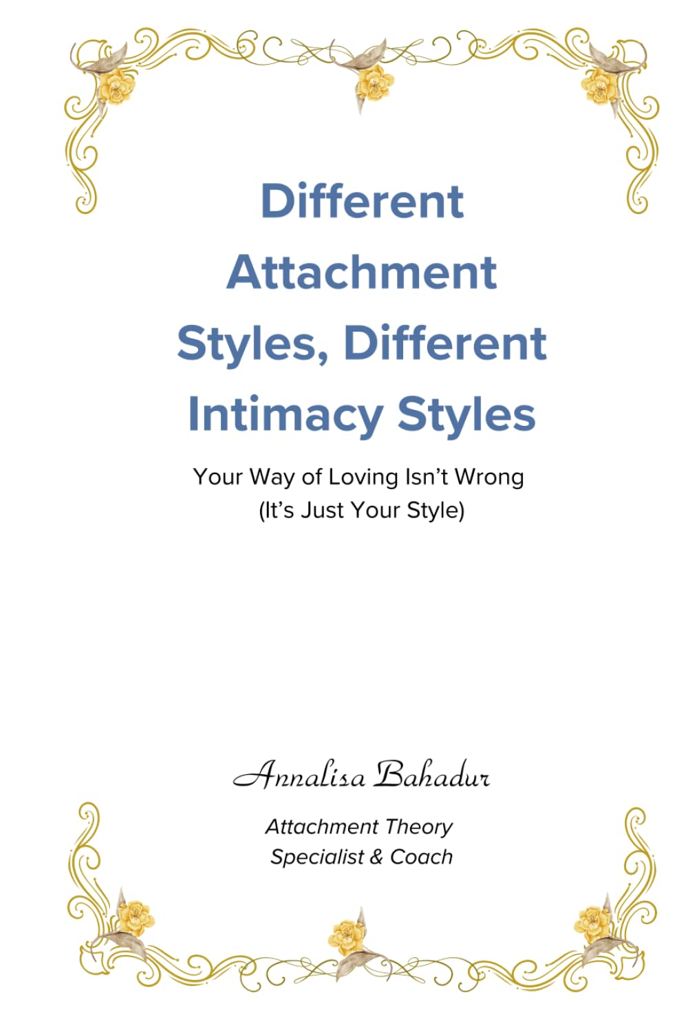 Different Attachment Styles, Different Intimacy Styles: Your Way of Loving Isn’t Wrong (It’s Just Your Style)