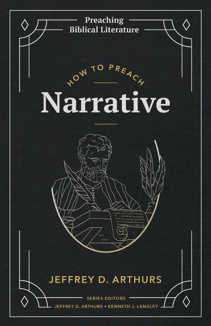 How to Preach Narrative (Preaching Biblical Literature)