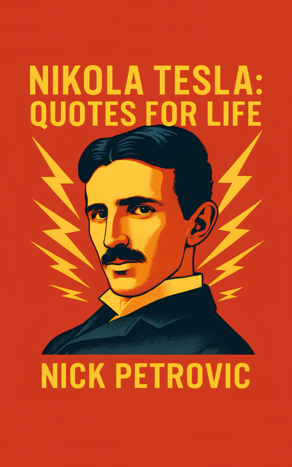 Nikola Tesla: Quotes for Life