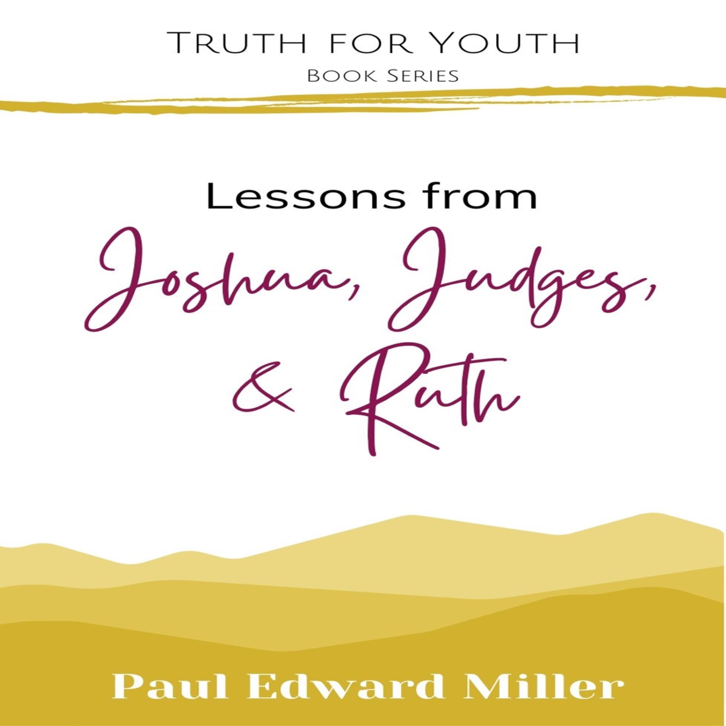 Lessons from Joshua, Judges, and Ruth