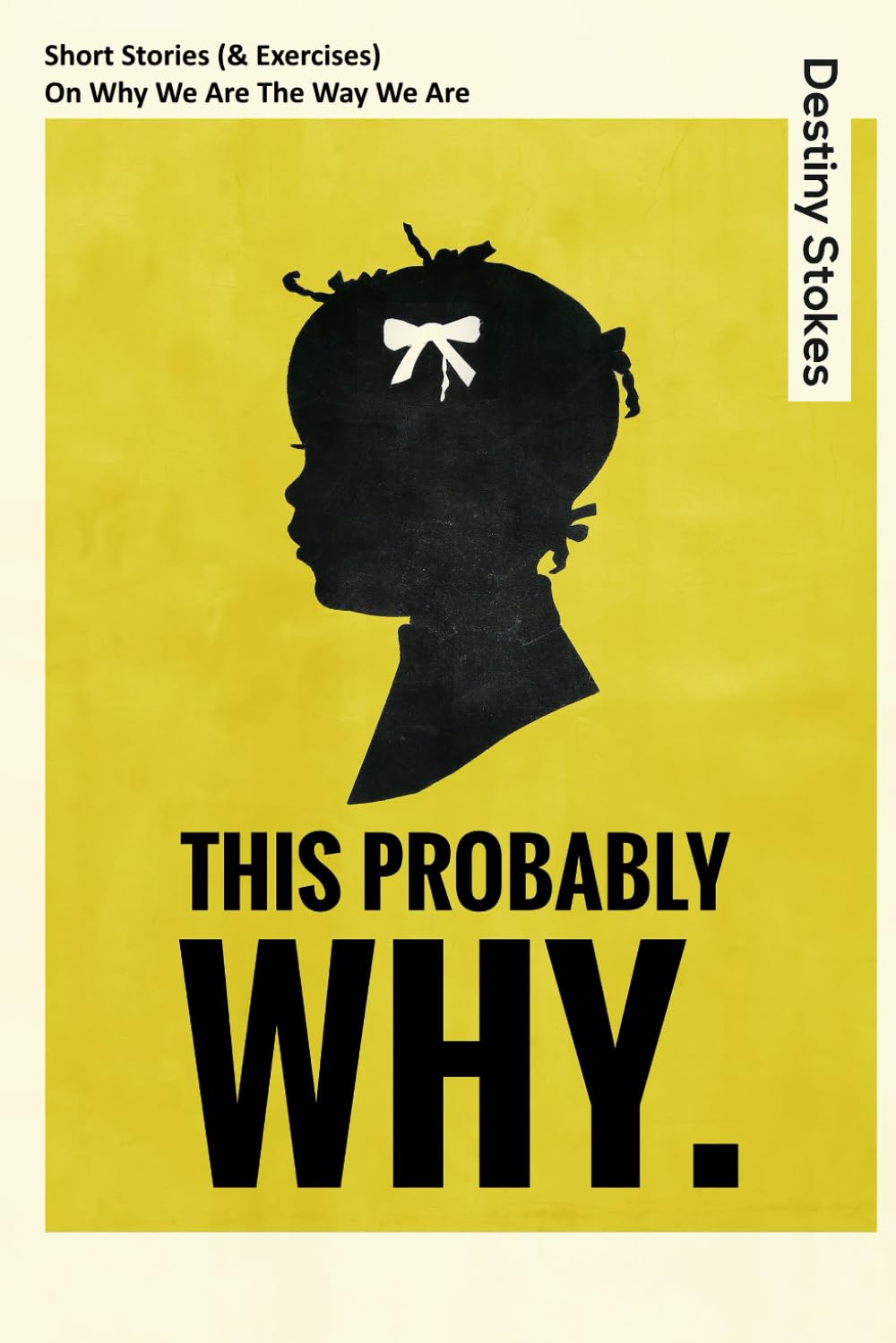 This Probably Why...: Short Stories (And Exercises) on Why We Are the Way We Are      Paperback – June 28, 2025