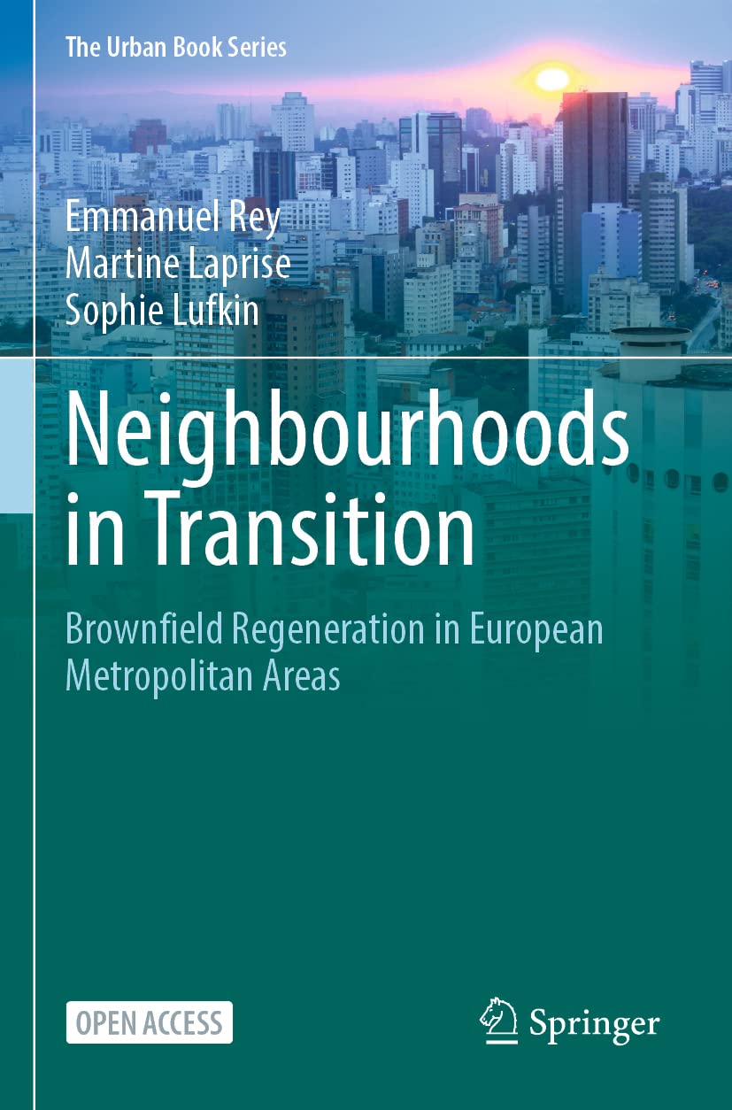 Neighbourhoods in Transition: Brownfield Regeneration in European Metropolitan Areas (Urban Book)
