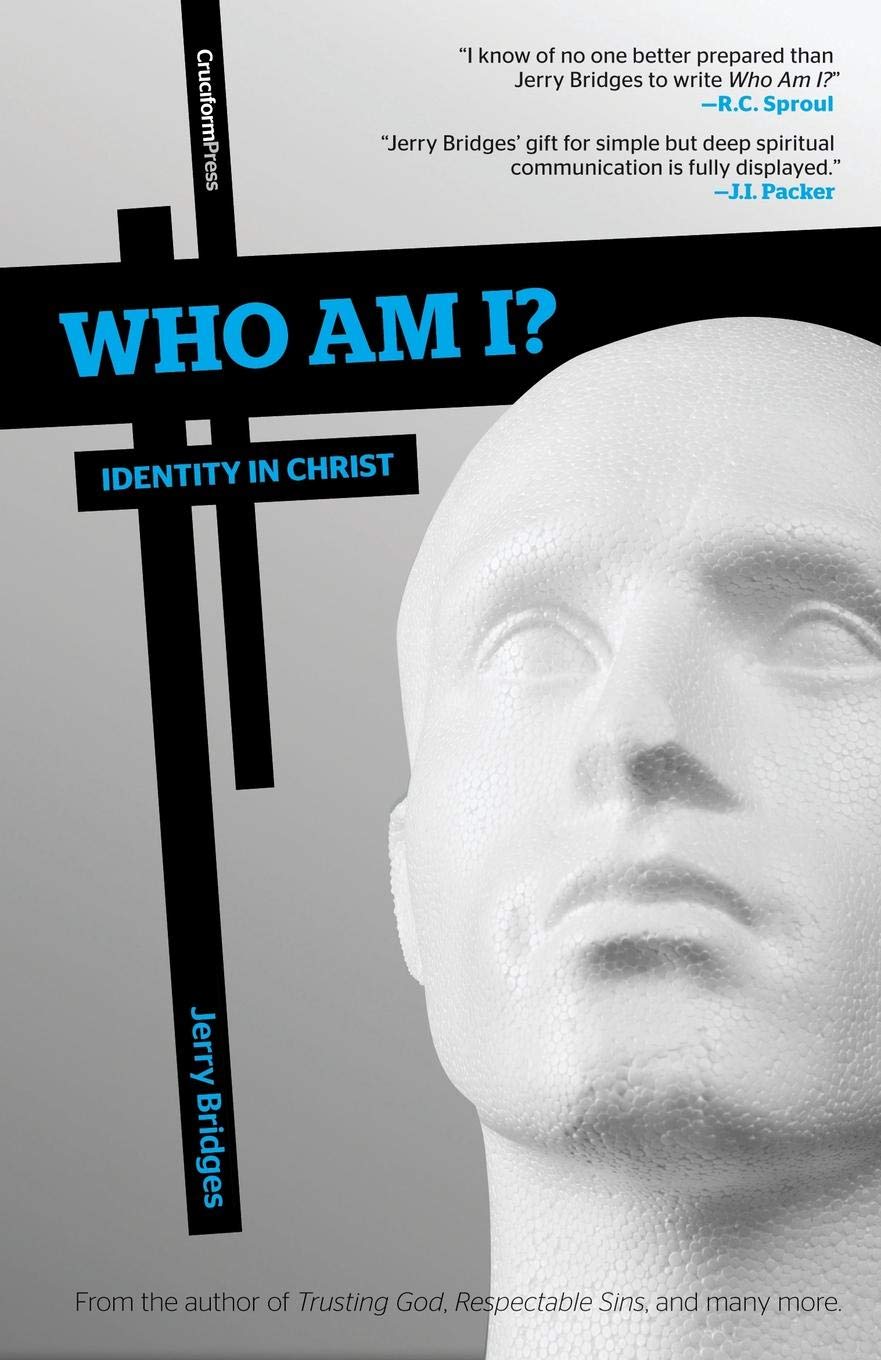 Who Am I? : Identity In Christ (8 Biblical, Gospel-Centered Realities of a Christian’s Union with Jesus - Perfect for Personal Use, Small Group Bible Study, or Discipleship)