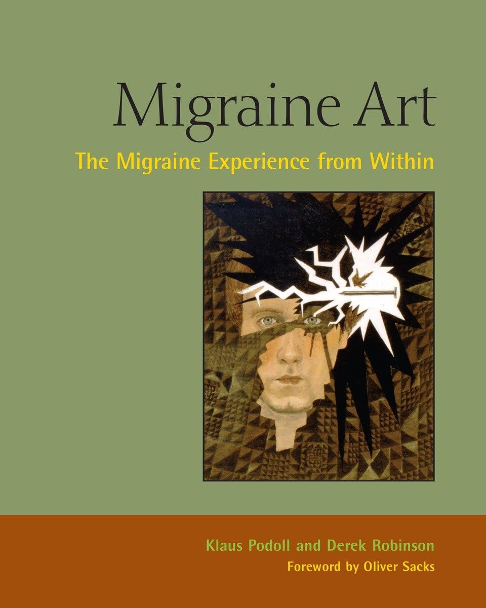 Migraine Art: The Migraine Experience from within: The Migraine Experience from Within
