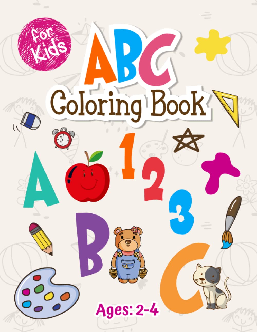 ABC Coloring book for kids ages 2-4: Fun with Letters, Colors, Animals, and Numbers