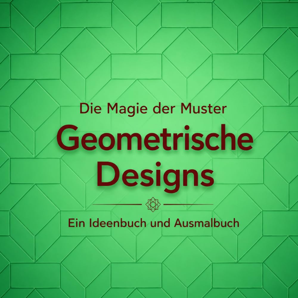 Die Magie der Muster: Geometrische Designs: Ein Ideenbuch und Ausmalbuch