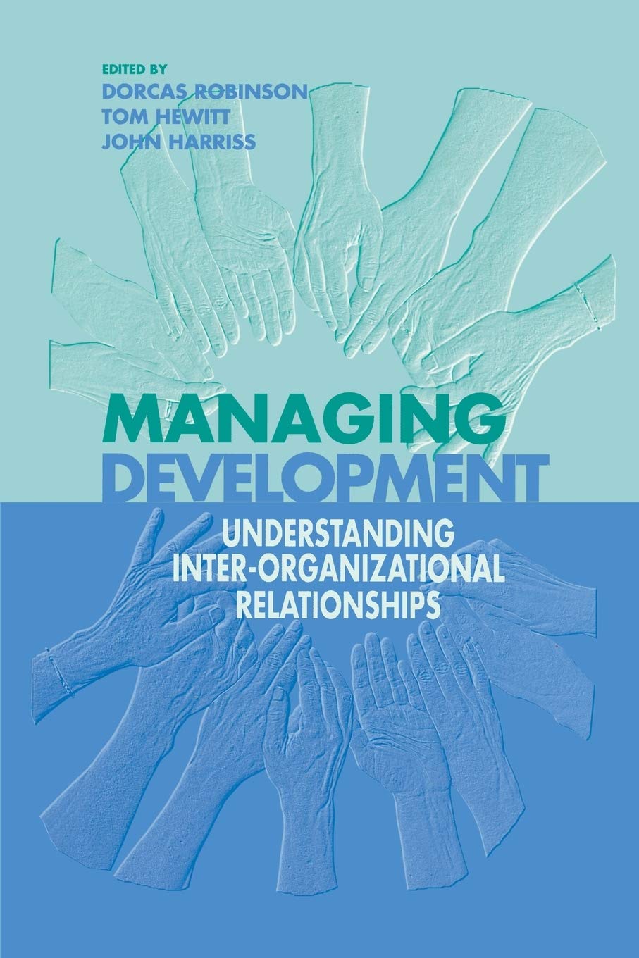 Managing Development: Understanding Inter-organizational Relatio