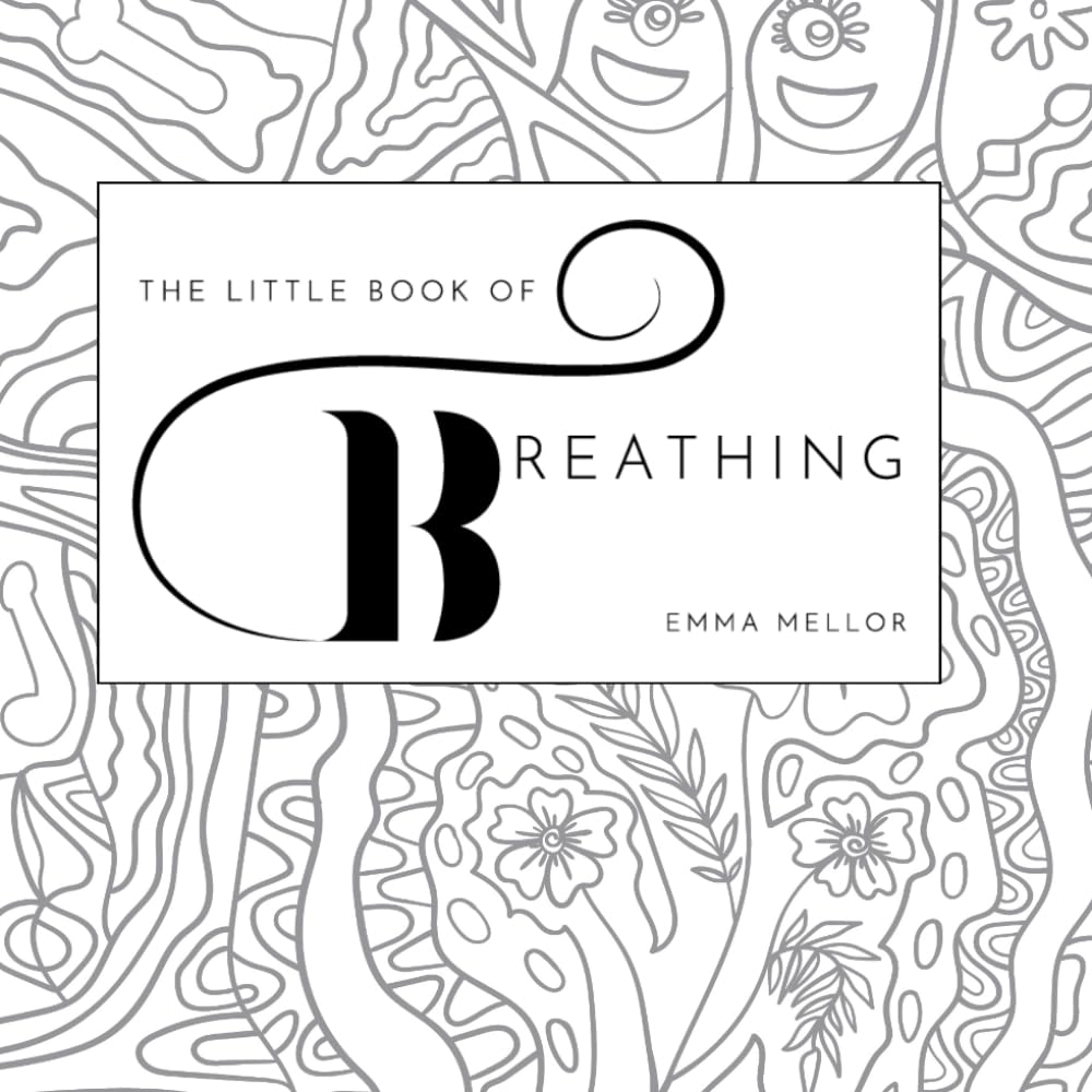 The Little Book of Breathing: And Other Mindfulness Exercises