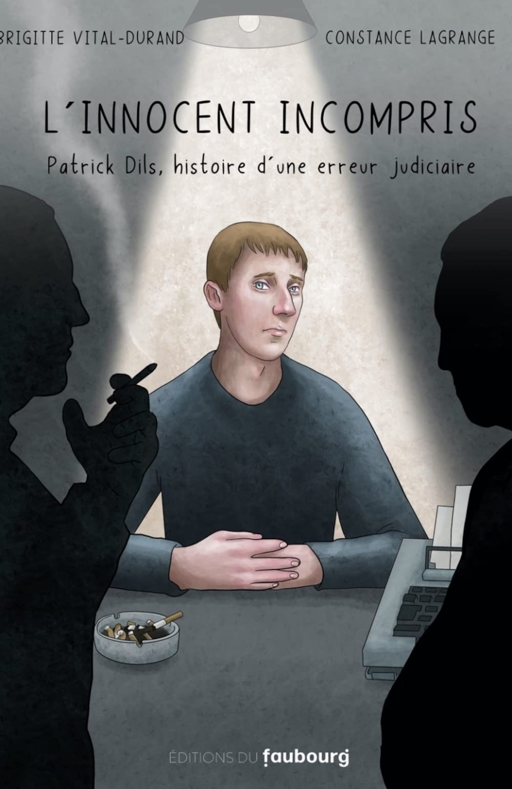 L'innocent incompris - Patrick Dils, histoire d'une erreur j: Patrick Dils, histoire d’une erreur judiciaire