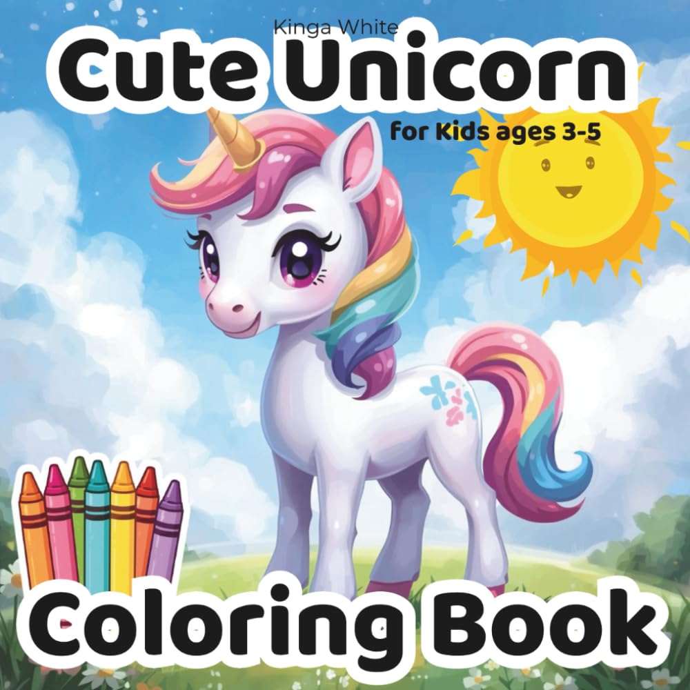 Cute Unicorns for Kids ages 3-5 Coloring Book: Magical Easy and Fun Coloring Pages
