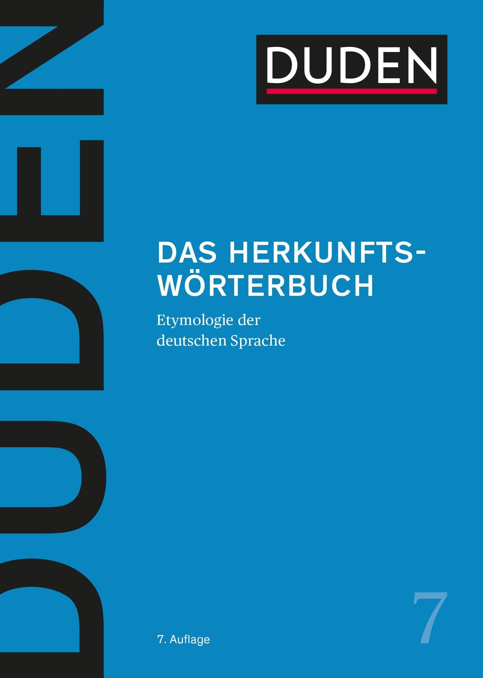 Duden - Das Herkunftswörterbuch. Etymologie der deutschen Sprache. Lexikon der Wortherkunft: Wortursprünge und Bedeutungen inkl. Redewendungen einfach erklärt: Etymologie der deutschen Sprache