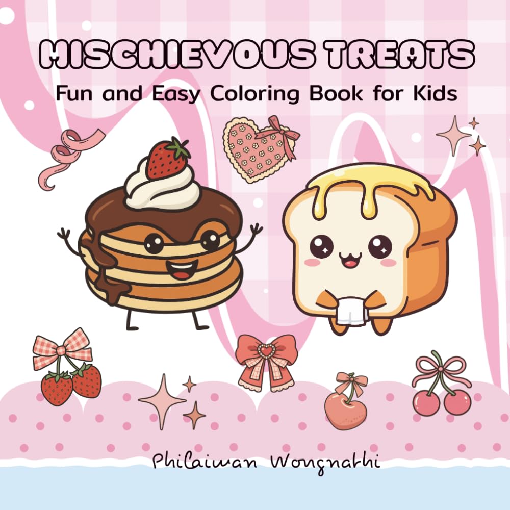 Mischievous Treats Coloring Book: Fun and Easy Coloring Pages for Kids and Toddlers / Cute Cakes, Cupcakes, Donuts and More