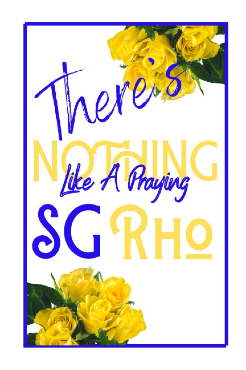 There's Nothing Like A Praying SGRHO