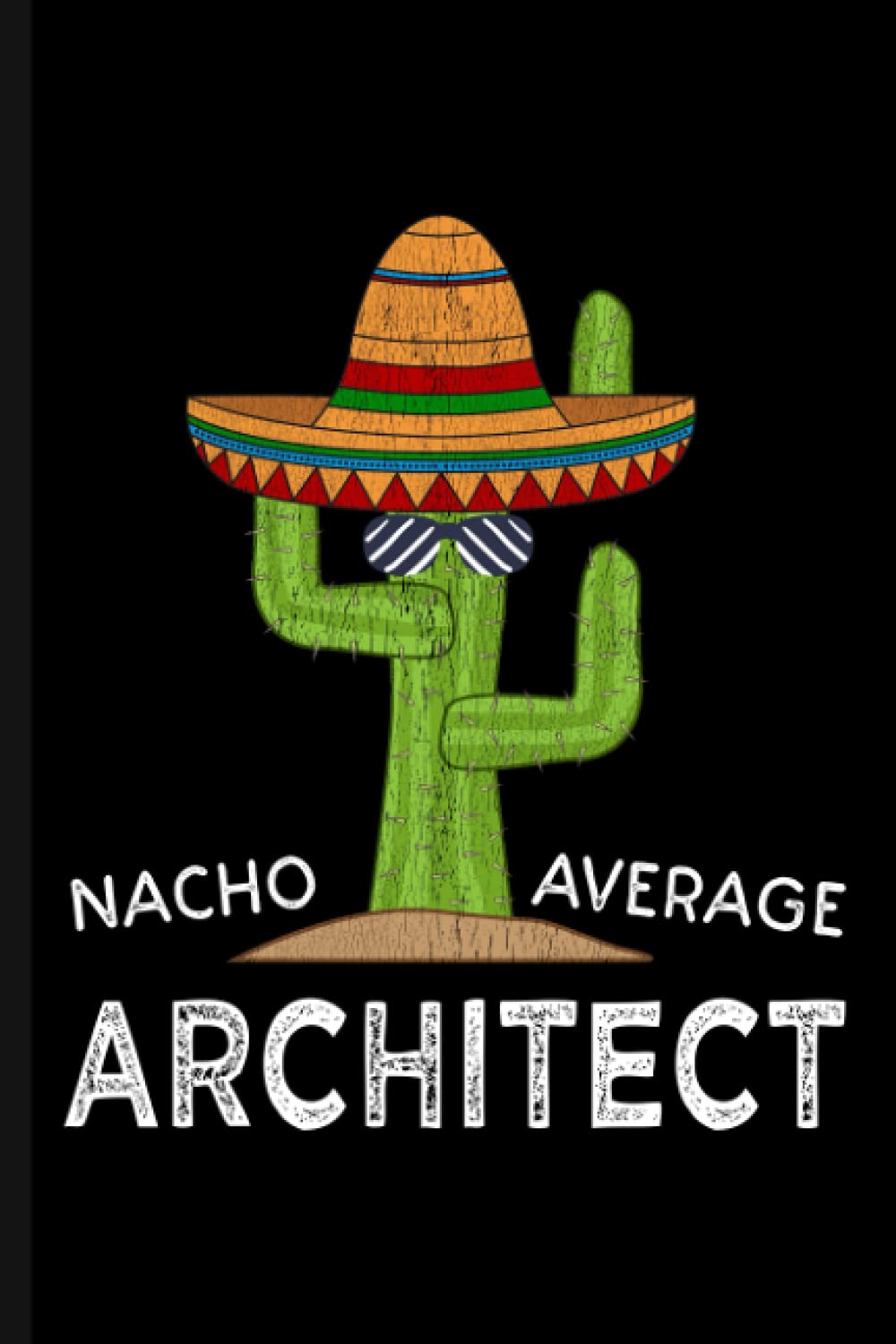 Nacho Average Architect: Fun Architecture Themed Journal Notebook