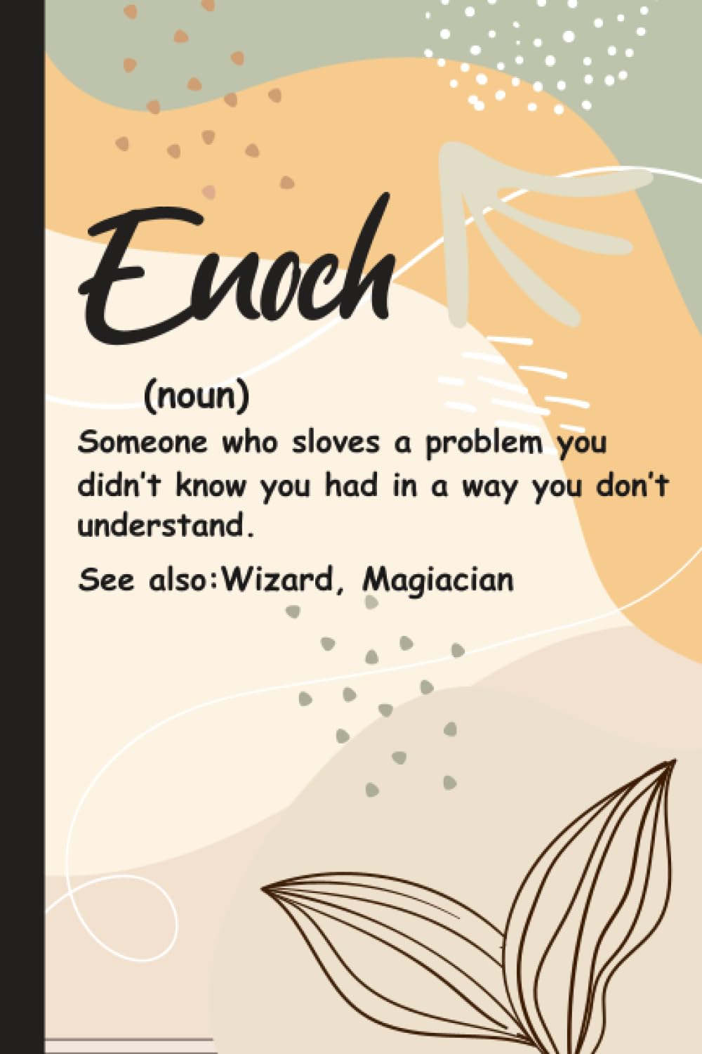 Enoch Definition: Enoch Notebook / Journal, Cute Personalized Journal Gift for Boys & Men named Enoch | 100 Blank Pages Writing Diary, 6x9 inches, ... For Enoch (Perfect Notebook with Name Enoch).