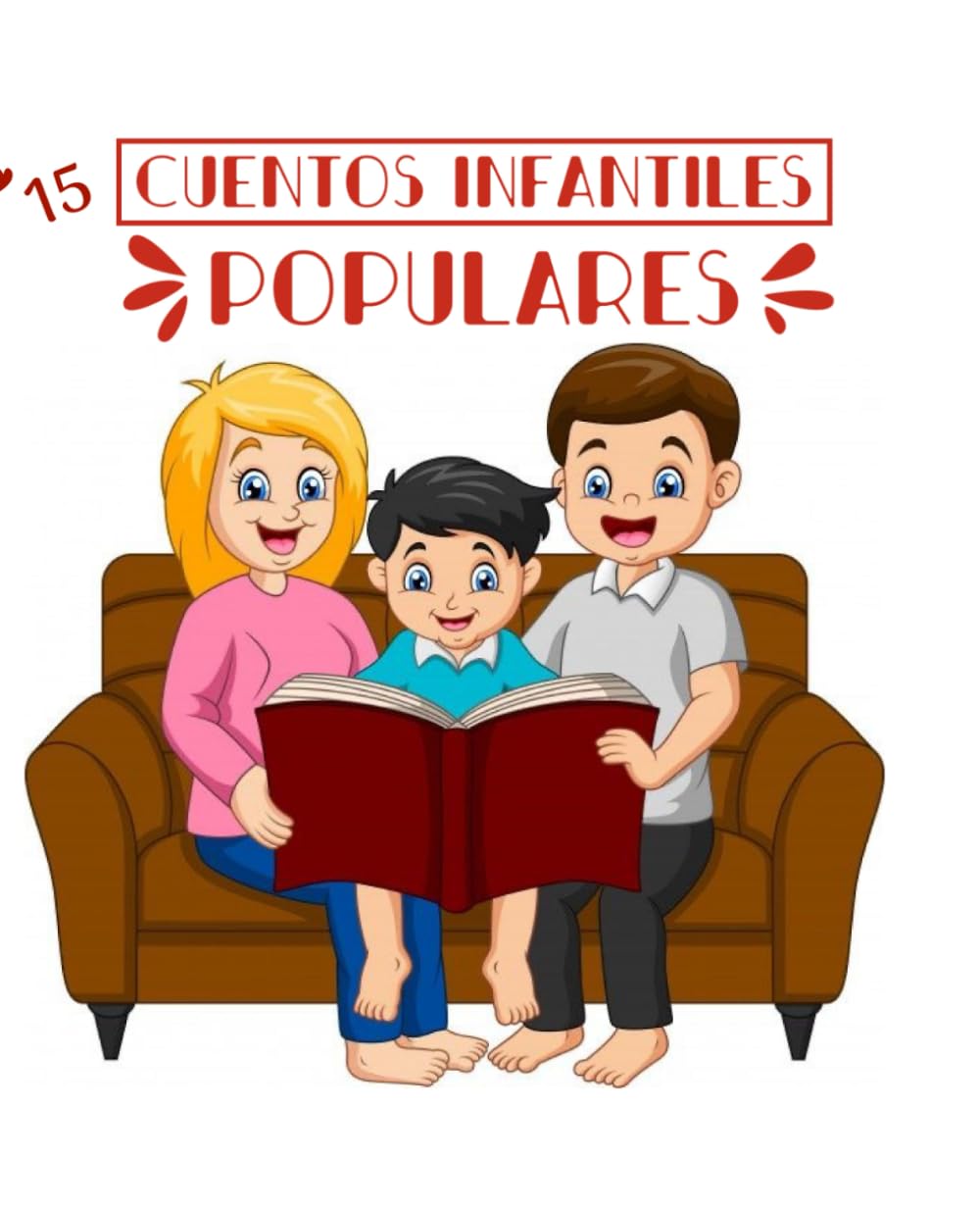 Cuentos infantiles populares. Volumen I: 15 cuentos infantiles populares. Pocahontas, Los viajes de Gulliver, Los siete cabritillas y el lobo, la princesa y el guisante entre otros.