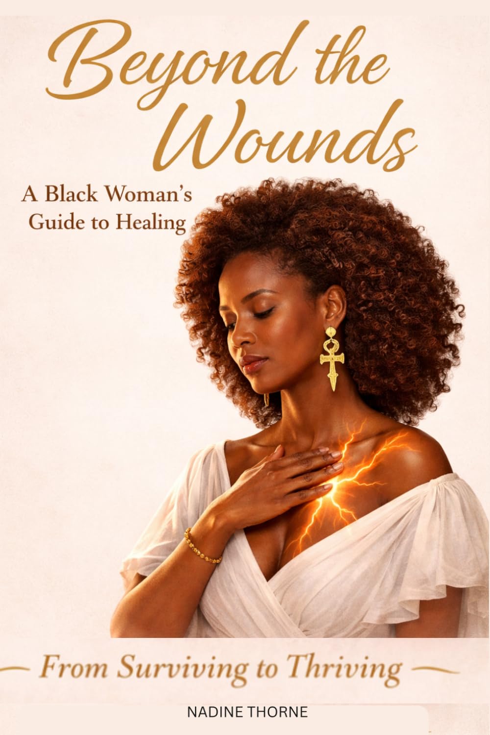 Beyond the Wounds: A Black Woman's Guide to Healing