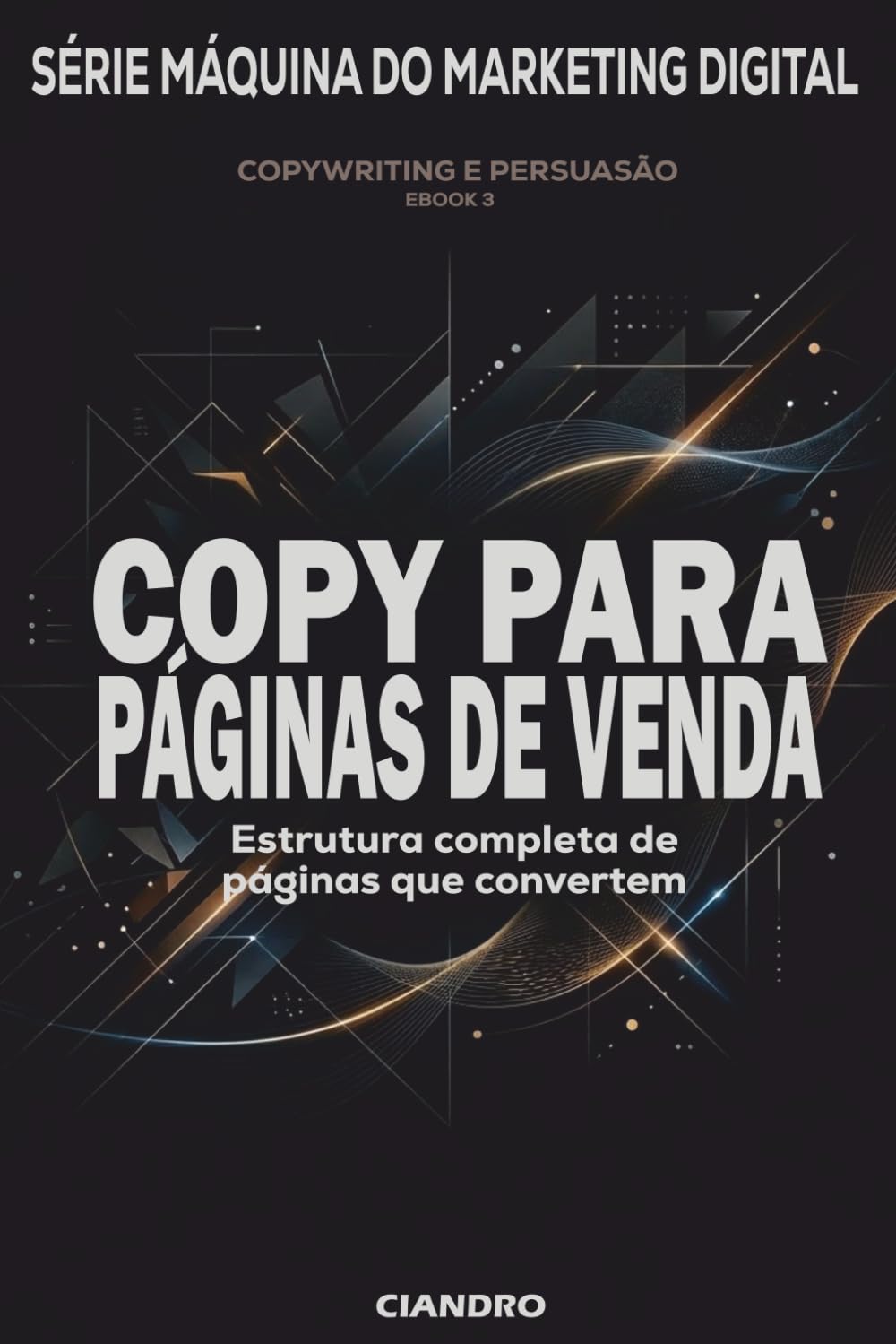 COPY PARA PÁGINAS DE VENDAS: Estrutura completa de páginas que convertem (MÁQUINA DO MARKETING DIGITAL)