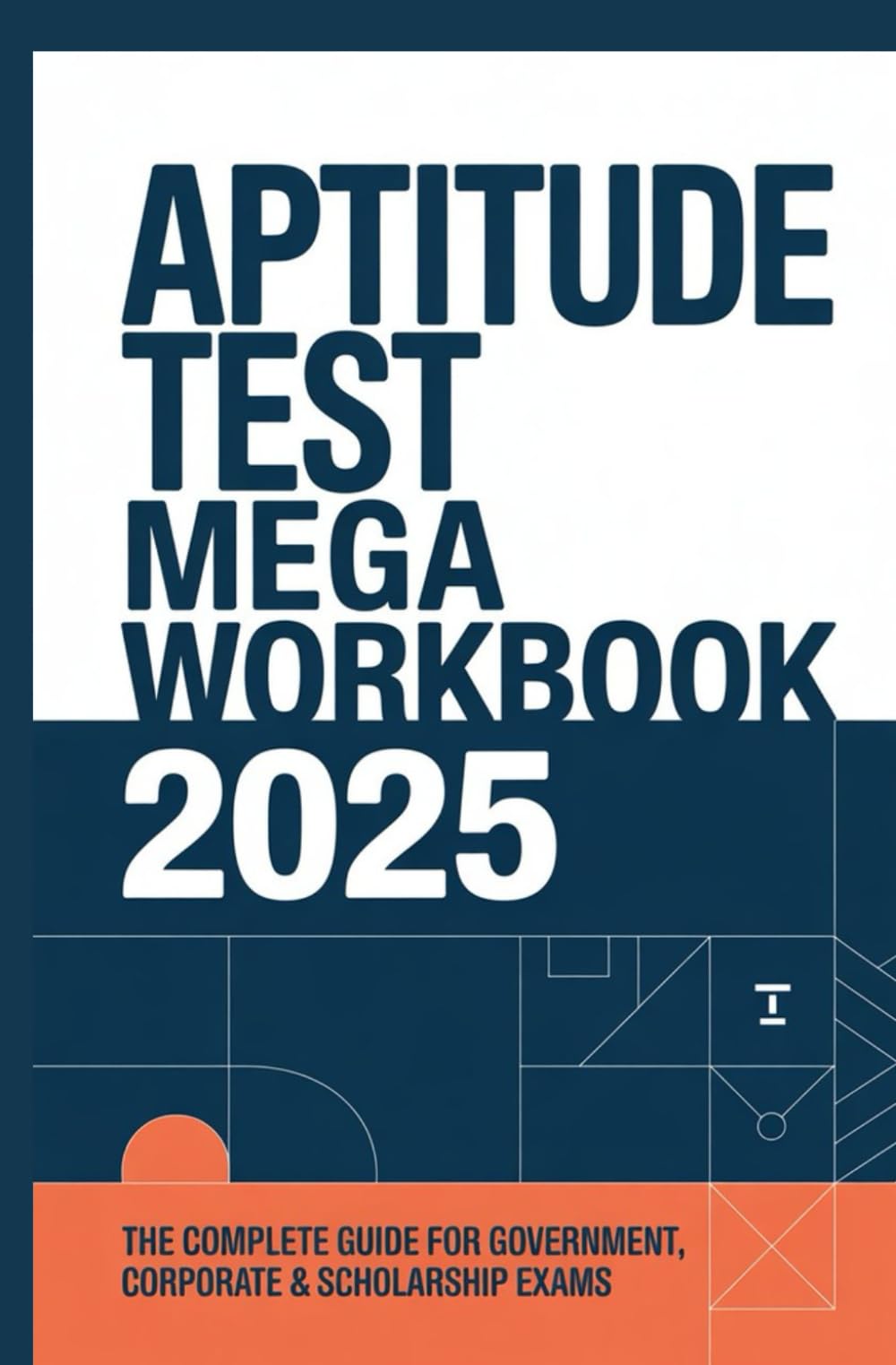 APTITUDE TEST MEGA WORKBOOK: The complete guide for government corporate and scholarship exams