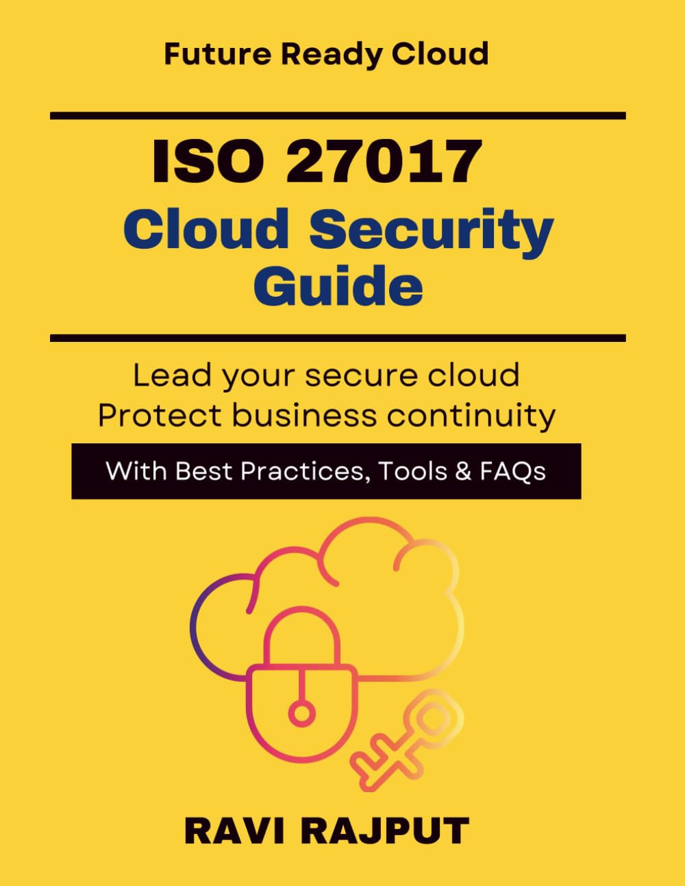 ISO 27017 Cloud Security Guide: Secure Cloud Environments Instantly | Information security for cloud | Cloud data protection privacy | Resilient cloud security posture | Global cloud compliance strate
