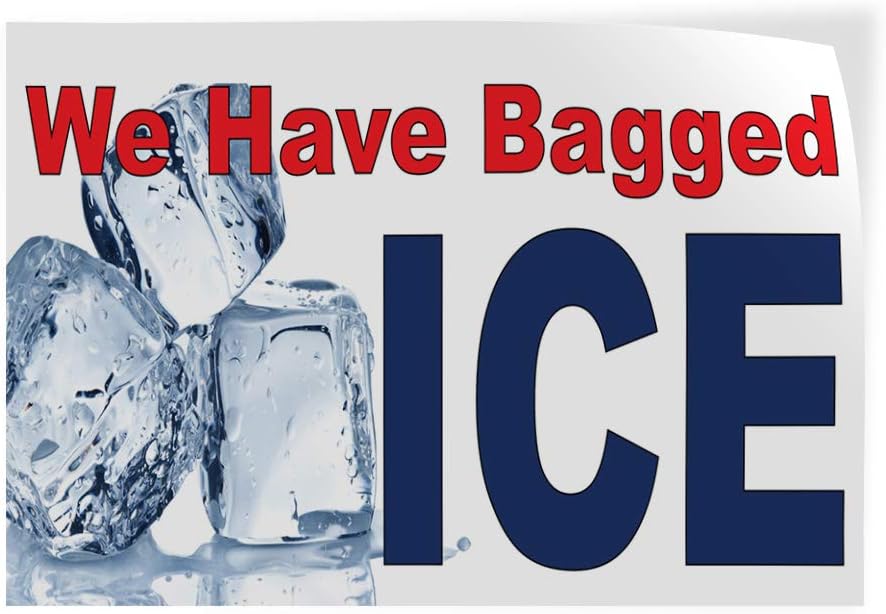 Decal Stickers Multiple Sizes We Have Bagged Ice Red Blue Industrial Vinyl Safety Sign Label Retail 36x24Inches