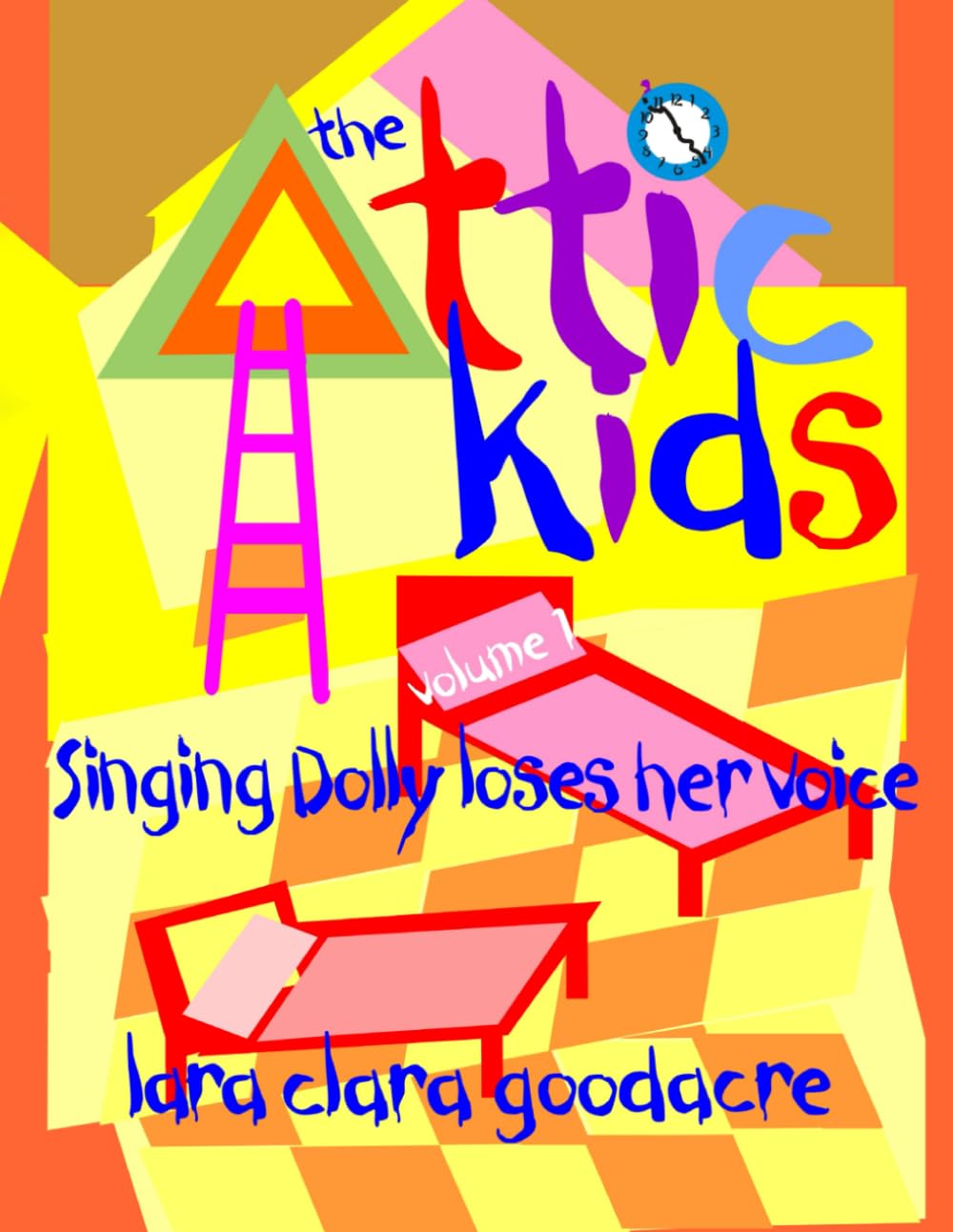 The Attic Kids: Volume 1 - Singing Dolly Loses Her Voice