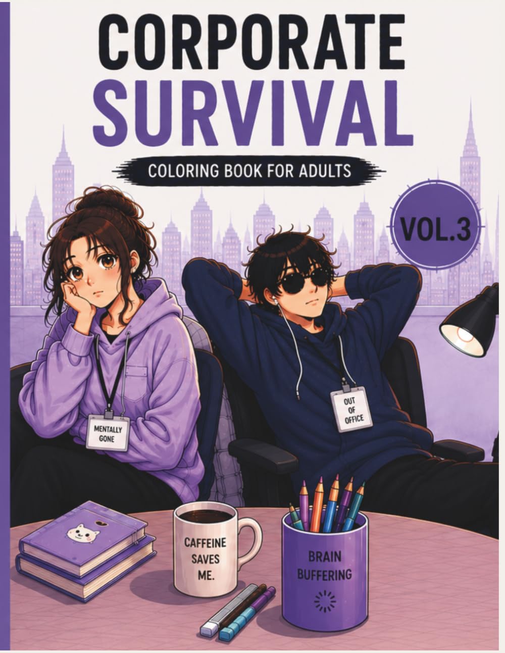 Corporate Survival Vol. 3: Funny Adult Coloring Book: Relatable Office Life, Corporate Humor, Burnout, Meetings & Work Chaos