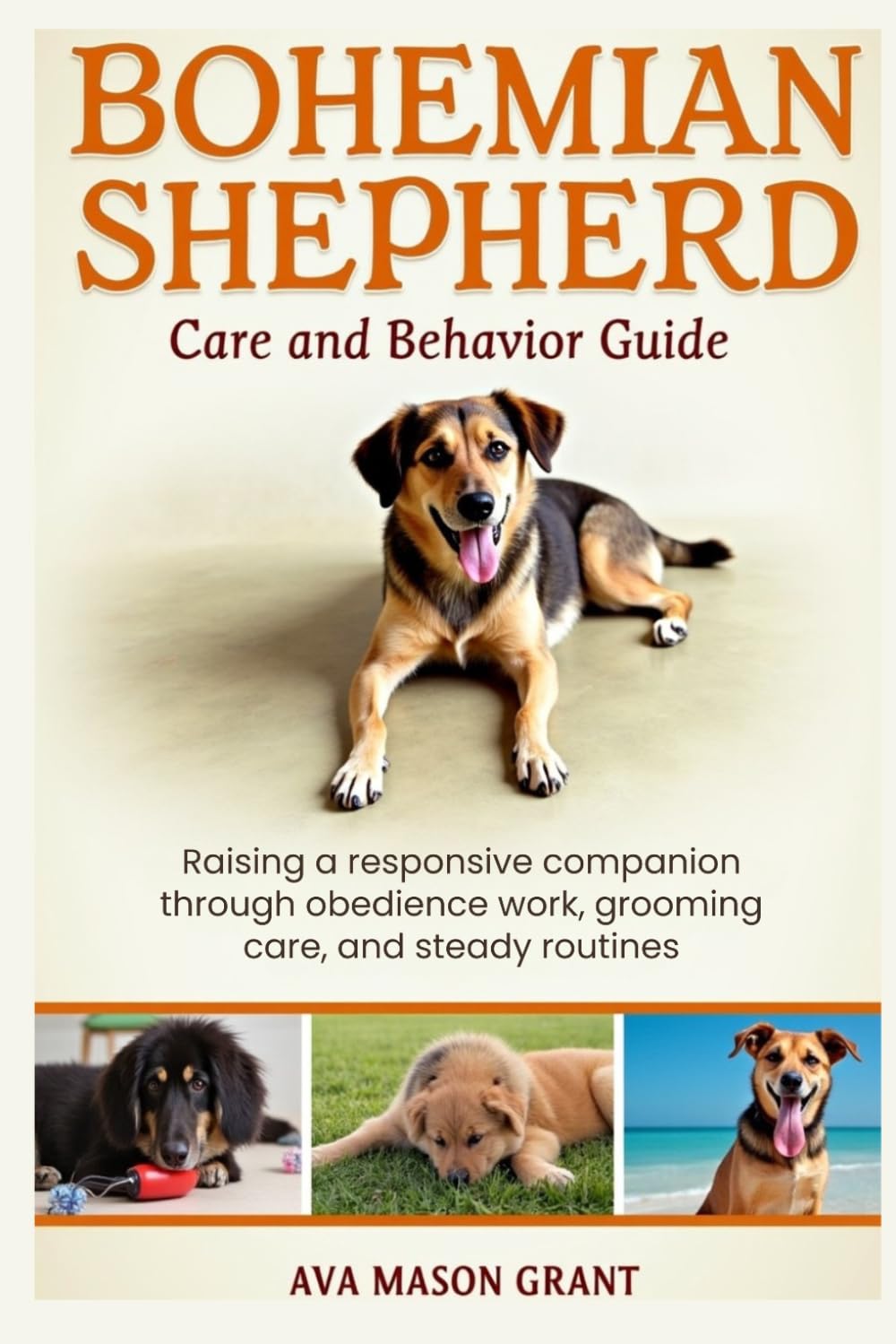 Bohemian Shepherd Care and Behavior Guide: Raising a responsive companion through obedience work, grooming care, and steady routines