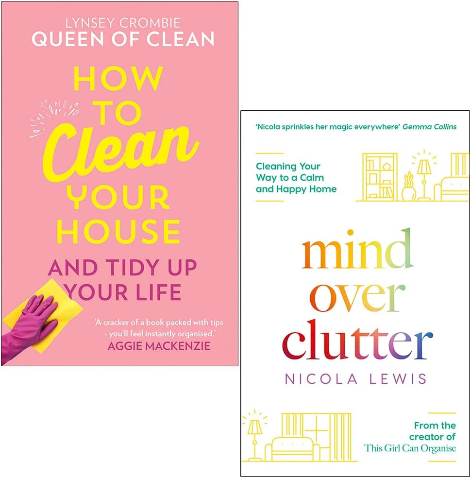 How To Clean Your House [Hardcover] By Lynsey Queen of Clean & Mind Over Clutter By Nicola Lewis 2 Books Collection Set