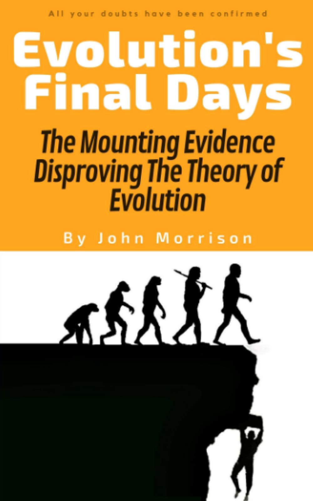 Evolution's Final Days: The Mounting Evidence Disproving The Theory of Evolution
